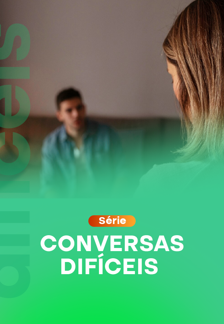 Série_ Conversas Difíceis_