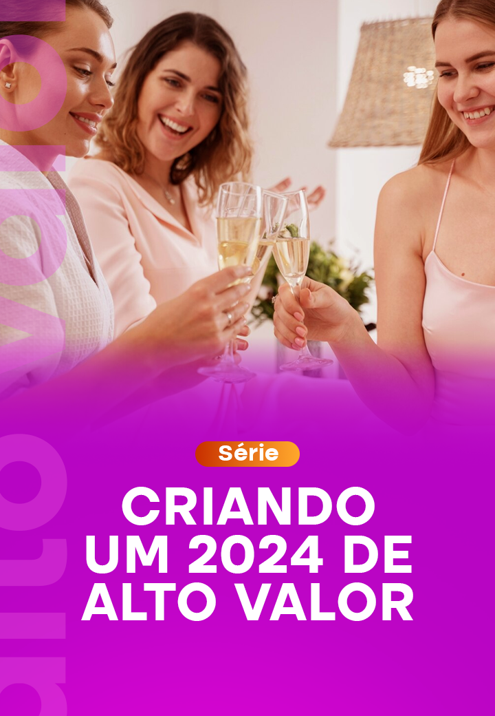 Série_ Criando um 2024 de alto valor