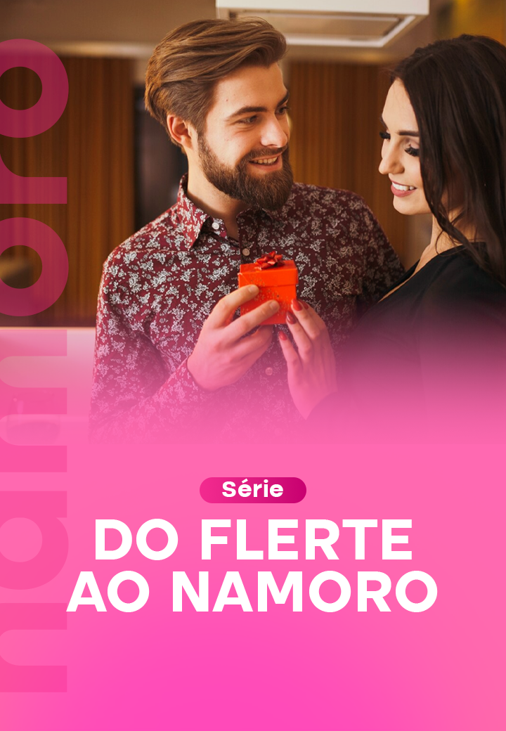 Série_ Do flerte ao Namoro